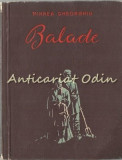 Balade - Mihnea Gheorghiu, Editura Tineretului, 1956, Roman, 90 Pagini