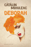 Deborah - Paperback brosat - Cătălin Mihuleac - Humanitas