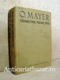 Geometrie Proiectiva - O. Mayer, Carte Matematica, Colectia Biblioteca Matematica, Format Brosata/Cartonata, Limba Romana