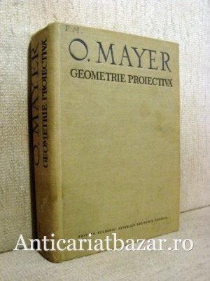 Geometrie proiectiva - O. Mayer foto