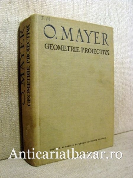 Geometrie proiectiva - O. Mayer