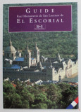 GUIDE REAL MONASTERIO DE SAN LORENZO DE EL ESCORIAL , ALBUM DE PREZENTARE IN LIMBA FRANCEZA , 1999