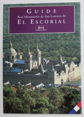 GUIDE REAL MONASTERIO DE SAN LORENZO DE EL ESCORIAL , ALBUM DE PREZENTARE IN LIMBA FRANCEZA , 1999 foto