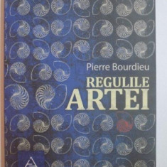 REGULILE ARTEI de PIERRE BOURDIEU , BUCURESTI 2012