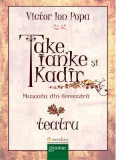 Take, Ianke si Kadir. Muscata din fereastra - Gramar