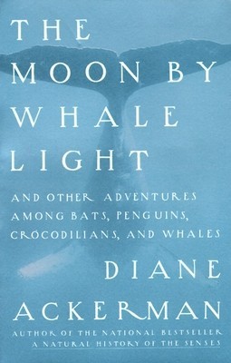 Moon by Whale Light: And Other Adventures Among Bats, Penguins, Crocodilians, and Whales foto