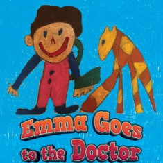 Emma Goes to the Doctor: A Sequel to Emma the Giraffe