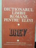 Dictionar Limba Romana pentru Elevi - Colectiv, Editura Didactica si Pedagogica, 1982, 896 pagini, Coperta Cartonata