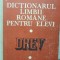 DICTIONARUL LIMBII ROMANE PENTRU ELEVI-COLECTIV-227102