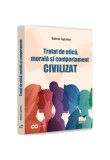 Tratat de etică, morală și comportament civilizat - Paperback brosat - Valeriu Capcelea - Pro Universitaria