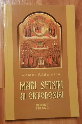 Mari Sfinti ai Ortodoxiei de Remus Radulescu foto