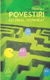 Florin Iaru - Povestiri cu final schimbat, Roman Beletristica, Editura ART, 2013, Coperta Brosata, Limba Romana