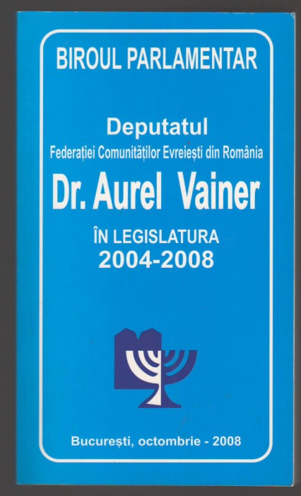 C9993 - DEPUTATUL FEDERATIEI COMUNITATILOR EVREIESTI ROMANIA Dr. AUREL VAINER