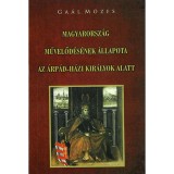Magyarorsz&aacute;g művelőd&eacute;s&eacute;nek &aacute;llapota az &Aacute;rp&aacute;d-h&aacute;zi kir&aacute;lyok alatt - Ga&aacute;l M&oacute;zes