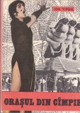 Orasul din campie - Ion Tipsie, Carte politista, 1979, 260 pagini, Brosata, Stare buna