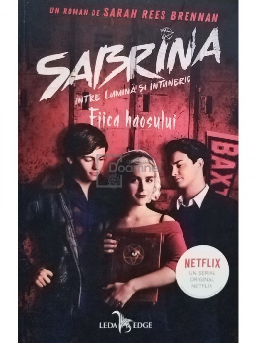 Sarah Rees Brennan - Sabrina intre lumina si intuneric - Fiica haosului (editia 2021)