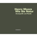 Henry Moore. Wie die Natur