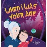 When I Was Your Age