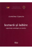 Lectura si iubire: experiente ontologice si estetice - Leontina Copaciu