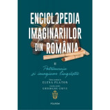 Enciclopedia imaginariilor din Romania. Volumul 2. Patrimoniu si imaginar lingvistic - Elena Platon