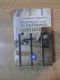 DE PE BANCILE SCOLII IN INCHISORILE COMUNISTE de LACRAMIOARA STOENESCU , Bucuresti 2010