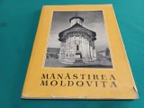 MĂNĂSTIREA MOLDOVIȚA * ȘTEFAN BALȘ, CORINA NICOLESCU / 1958 * 3 2 5