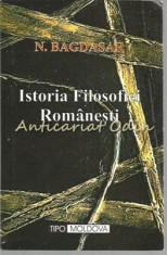 Istoria Filosofiei Romanesti - N. Bagdasar foto