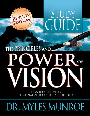 The Principles and Power of Vision: Keys to Achieving Personal and Corporate Destiny foto