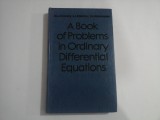 A BOOK OF PROBLEMS IN ORDINARY DIFFERENTIAL EQUATONS - M. L. KRASNOV, A. I. KISELYOV, G. I. MAKARENKO