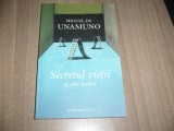 Miguel de Unamuno - Secretul vietii si alte eseuri