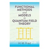 Functional Methods and Models in Quantum Field Theory