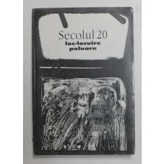 SECOLUL 20 - REVISTA DE SINTEZA , LITERATURA UNIVERSALA ..DIALOGUL CULTURILOR , SUBIECT - LOC - LOCUIRE , POLUARE , NR. 1-2-3 , 1999