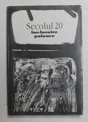 SECOLUL 20 - REVISTA DE SINTEZA , LITERATURA UNIVERSALA ..DIALOGUL CULTURILOR , SUBIECT - LOC - LOCUIRE , POLUARE , NR. 1-2-3 , 1999 foto