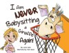 I Am Never Babysitting a Giraffe Again!