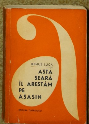 Remus Luca - Asta seara il arestam pe asasin foto