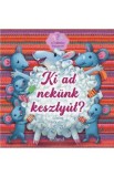 Ki ad nekunk kesztyut? Cine ne da manusi? - Sviatlana Takarnikava