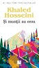 Si Muntii Au Ecou-Ed 2, Khaled Hosseini - Editura Niculescu