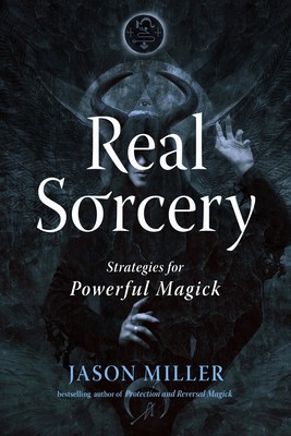 Real Sorcery: Strategies for Powerful Magick