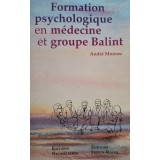 Andre Moreau - Formation psychologique en medecine et groupe Balint (semnata)