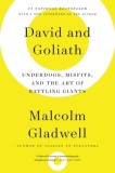 David and Goliath: Underdogs, Misfits, and the Art of Battling Giants