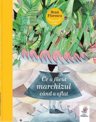 Ce A Facut Marchizul Cand A Aflat, Brad Floresc - Editura Frontiera foto
