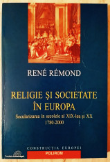 Rene Remond - Religie si societate in Europa , 1780-2000 (2003) foto