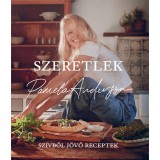 Szeretlek - Sz&iacute;vből j&ouml;vő receptek - Pamela Anderson