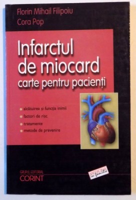 INFARCTUL DE MIOCARD , CARTE PENTRU PACIENTI de FLORIN MIHAIL FILIPOIU , CORA POP , 2004 foto