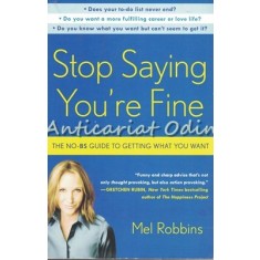 Stop Saying You&#039;re Fine - Mel Robbins