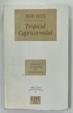 TROPICUL CAPRICORNULUI de HENRY MILLER , 1997