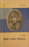 Mihai Viteazul - Dumitru Almas, 1966, Orizonturi, Istorie, Carte Veche, Editura Stiintifica