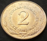 Moneda 2 DINARI / DINARA - RSF YUGOSLAVIA, anul 1981 *cod 1527 = UNC