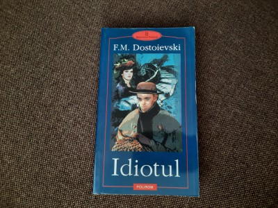 Idiotul - Dostoievski POLIROM foto