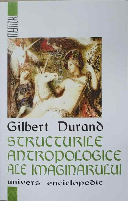 STRUCTURILE ANTROPOLOGICE ALE IMAGINARULUI-GILBERT DURAND-276547